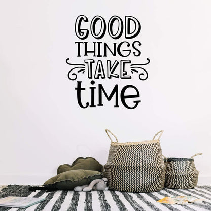 Good Things Take Time Inspirational Wall Sticker Quote