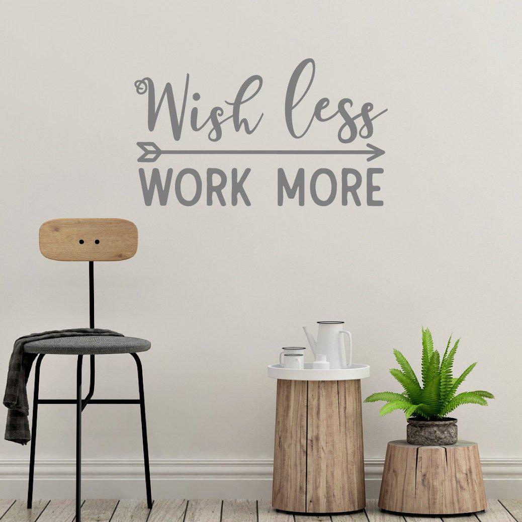 Wish Less Work More Motivational Wall Sticker Quote