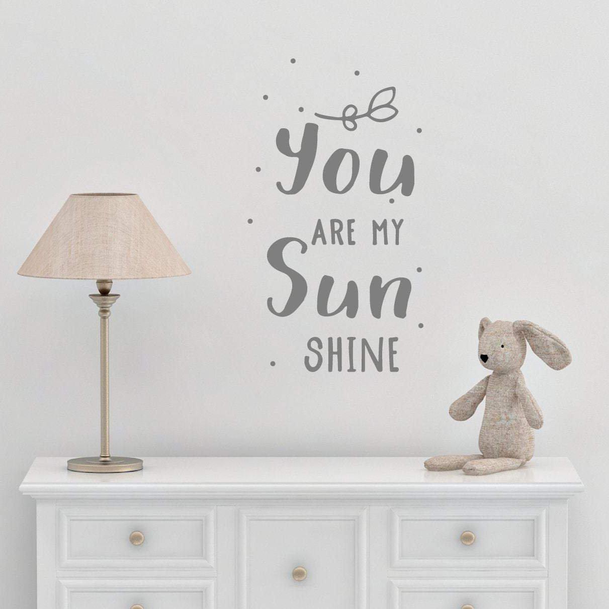 You Are My Sun Shine Nursery Wall Sticker Quote