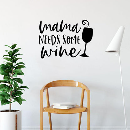 Mama Needs Some Wine Funny Wall Sticker Quote