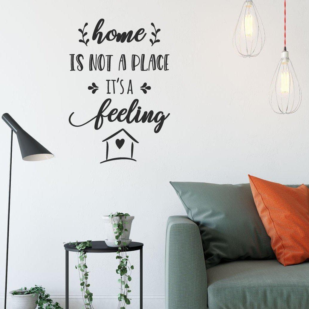 Home Is Not A Place It's A Feeling Wall Sticker Quote