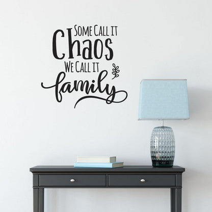 Some Call It Chaos We Call It Family Funny Wall Sticker Quote