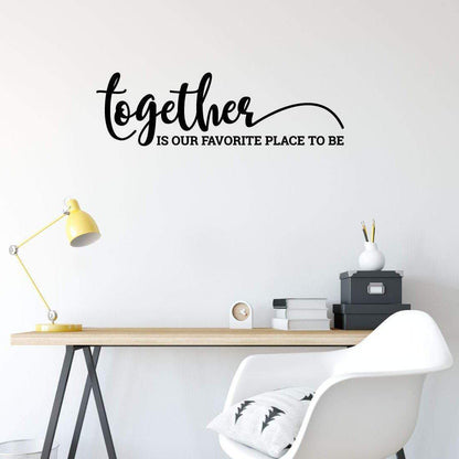 Together Is Our Favourite Place To Be Love Family Wall Sticker Quote