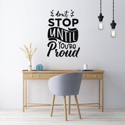 Don't Stop Until You're Proud Motivational Wall Sticker Quote