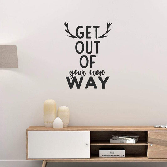 Get Out Of Your Own Way Positive Wall Sticker Quote