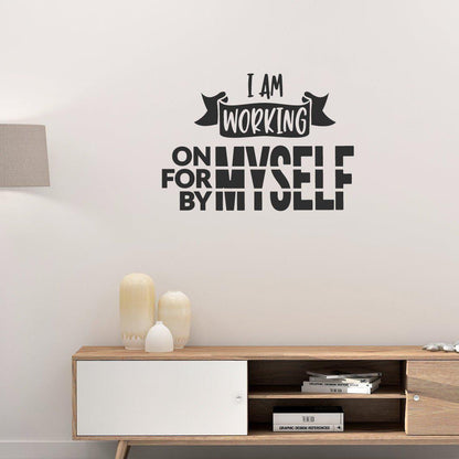 I Am Working On Myself Motivational Wall Sticker Quote