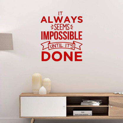 It Always Seems Impossible Until It's Done Motivational Wall Sticker Quote
