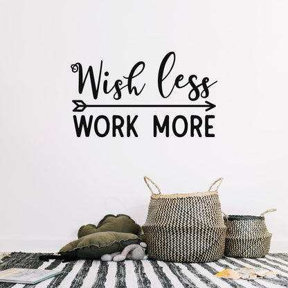 Wish Less Work More Motivational Wall Sticker Quote