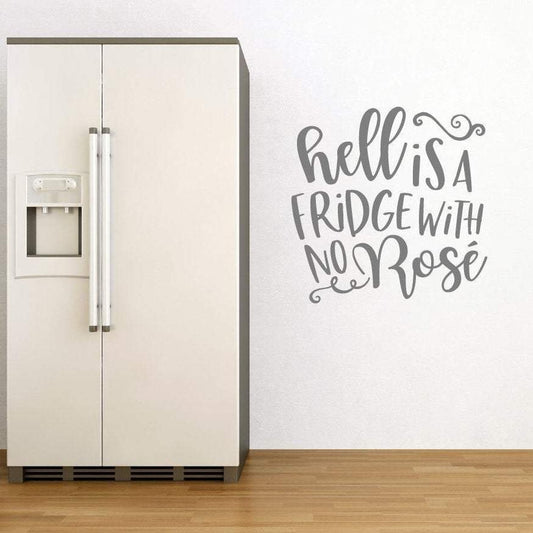 Hell Is A Fridge With No Rosé Wine Wall Sticker Quote