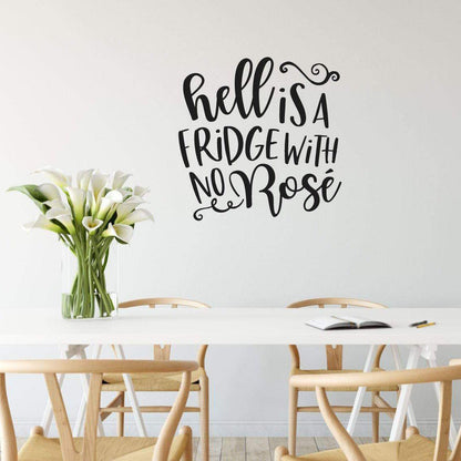 Hell Is A Fridge With No Rosé Wine Wall Sticker Quote