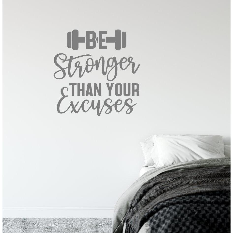 Be Stronger Than Your Excuses Gym Wall Sticker Quote