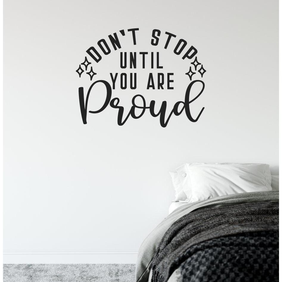 Don't Stop Until You Are Proud Fitness Wall Decal Quote