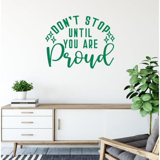 Don't Stop Until You Are Proud Fitness Wall Decal Quote